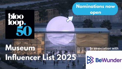 Promotional graphic for the 2025 Blooloop 50 Museum Influencer List showing a modern museum installation with the text “Nominations now open,” “In association with BeWunder,” and the Blooloop 50 logo.